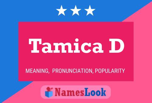 Tamica D Name Poster