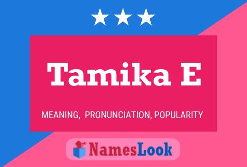 Tamika E Name Poster