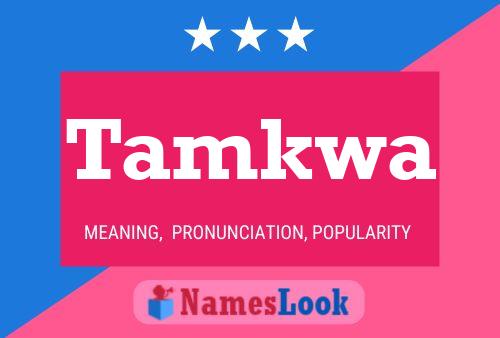 Tamkwa Name Poster