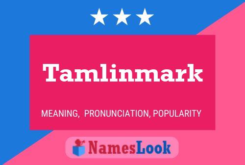 Tamlinmark Name Poster