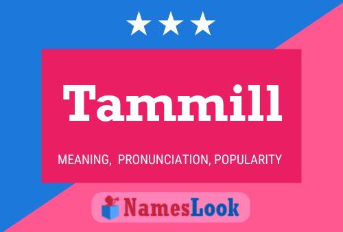 Tammill Name Poster