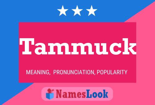 Tammuck Name Poster