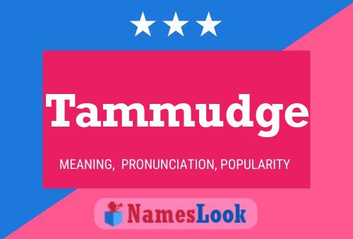 Tammudge Name Poster