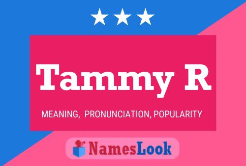 Tammy R Name Poster