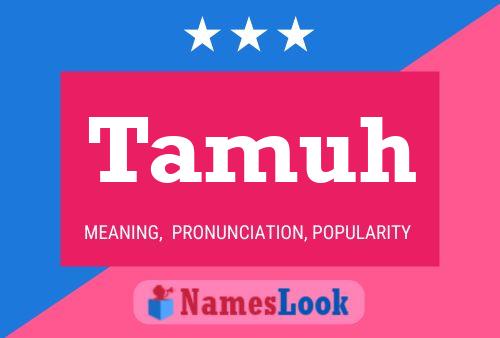 Tamuh Name Poster