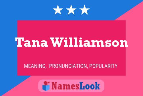 Tana Williamson Name Poster