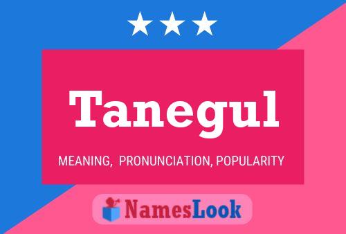 Tanegul Name Poster