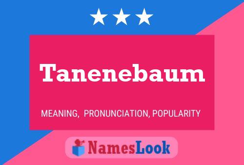 Tanenebaum Name Poster