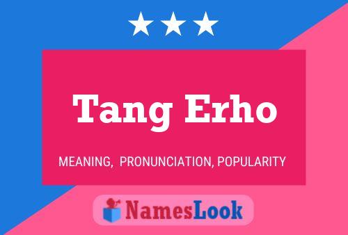 Tang Erho Name Poster