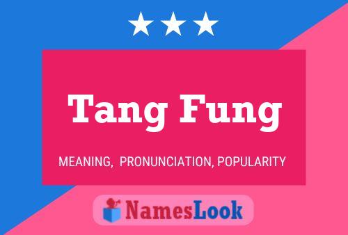 Tang Fung Name Poster