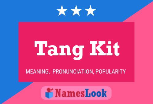 Tang Kit Name Poster