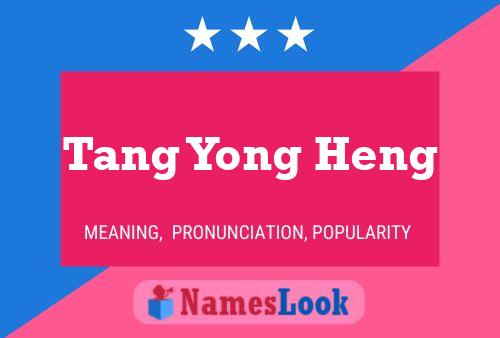 Tang Yong Heng Name Poster