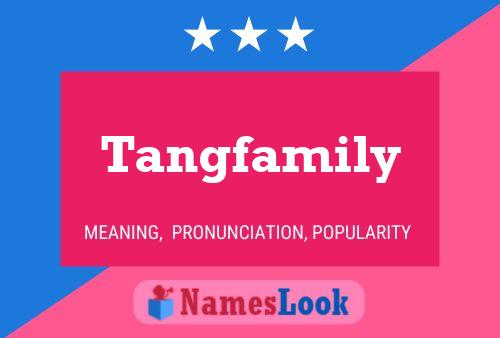 Tangfamily Name Poster