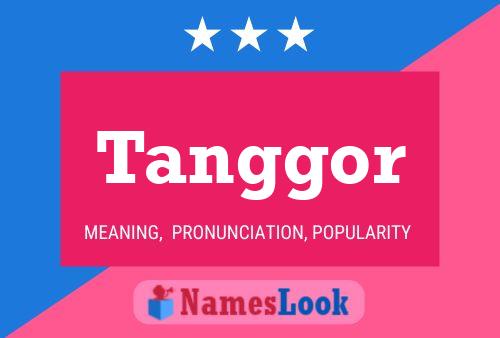 Tanggor Name Poster