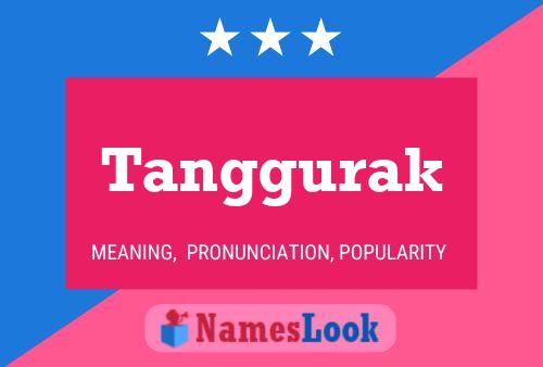 Tanggurak Name Poster