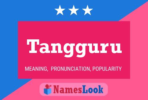 Tangguru Name Poster