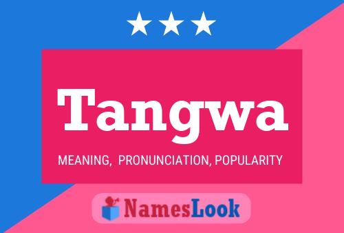 Tangwa Name Poster