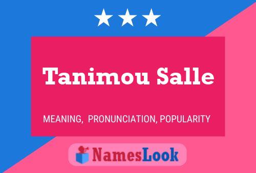 Tanimou Salle Name Poster