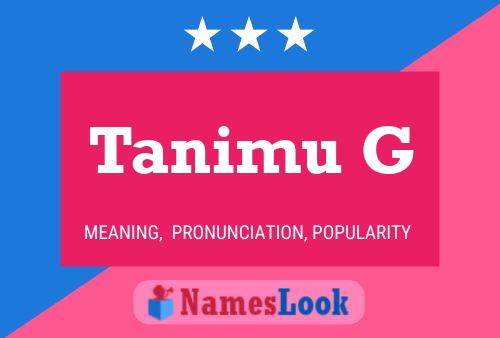 Tanimu G Name Poster