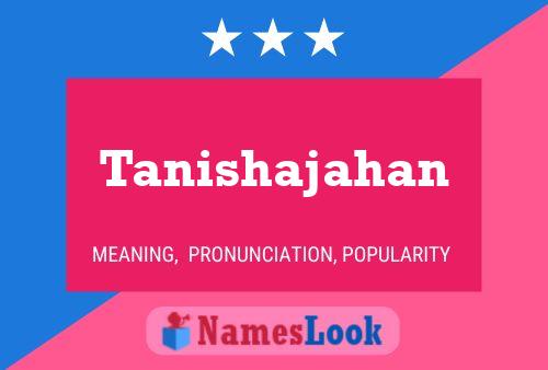 Tanishajahan Name Poster