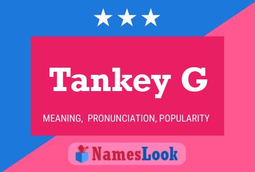 Tankey G Name Poster