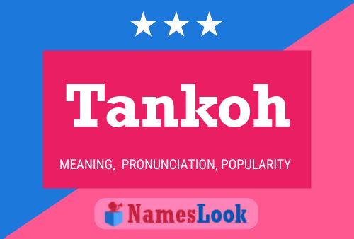 Tankoh Name Poster