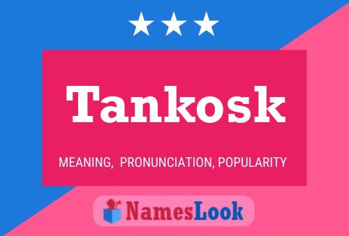 Tankosk Name Poster