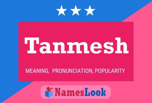 Tanmesh Name Poster