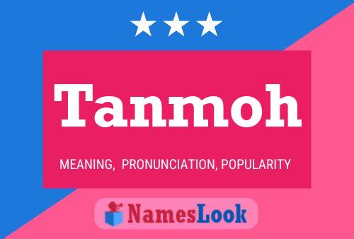 Tanmoh Name Poster