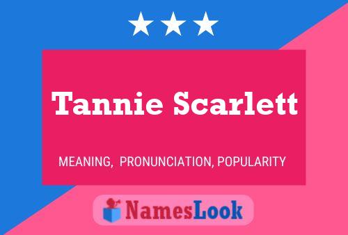 Tannie Scarlett Name Poster