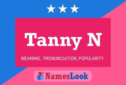 Tanny N Name Poster