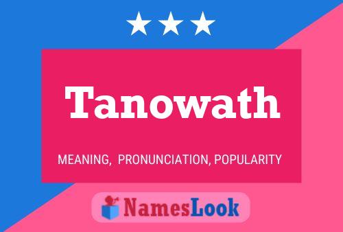 Tanowath Name Poster