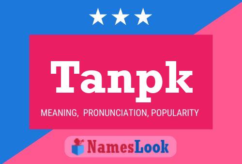 Tanpk Name Poster