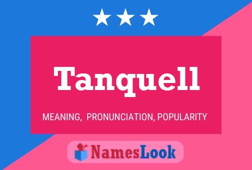 Tanquell Name Poster