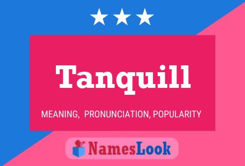 Tanquill Name Poster