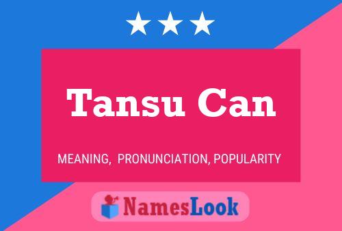 Tansu Can Name Poster