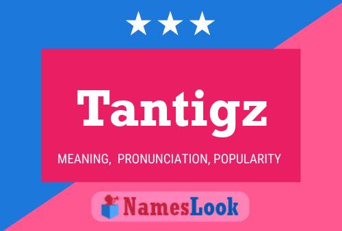 Tantigz Name Poster