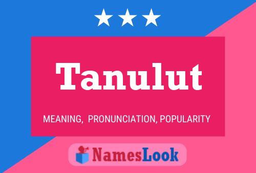 Tanulut Name Poster