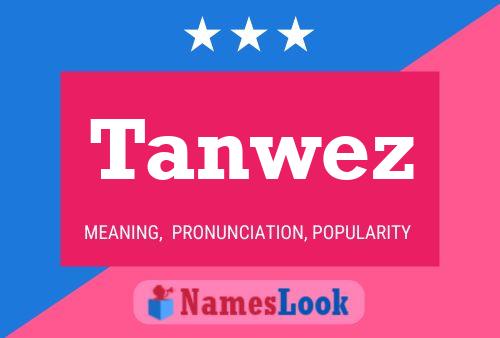 Tanwez Name Poster