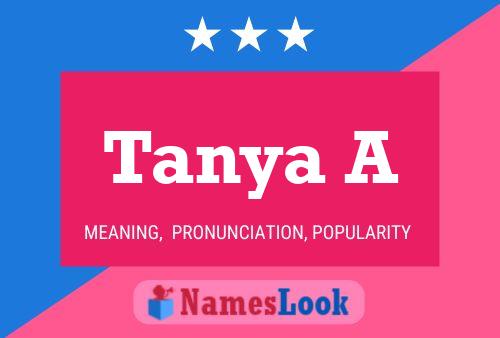 Tanya A Name Poster