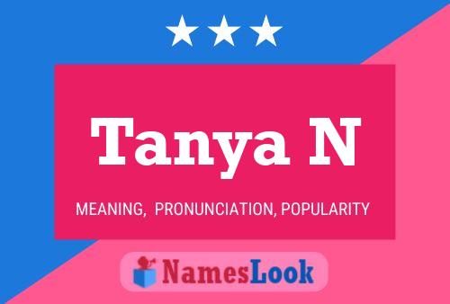 Tanya N Name Poster