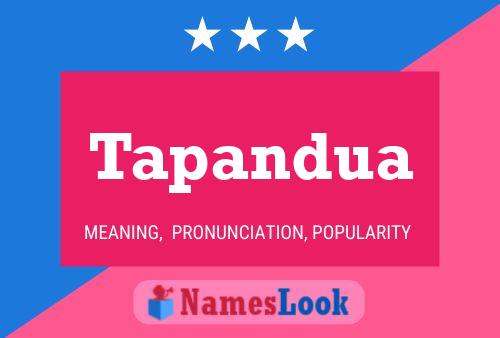 Tapandua Name Poster