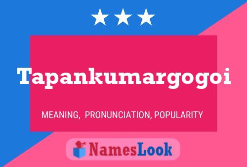 Tapankumargogoi Name Poster