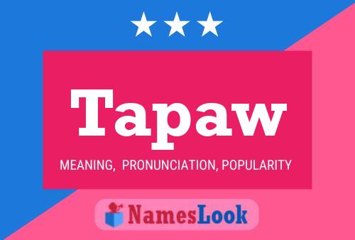 Tapaw Name Poster