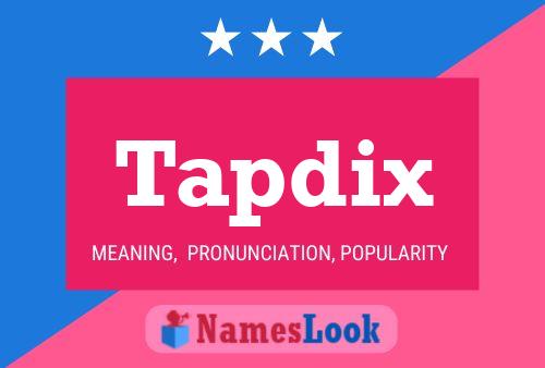 Tapdix Name Poster