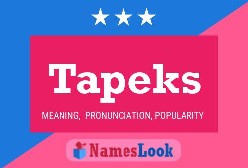 Tapeks Name Poster