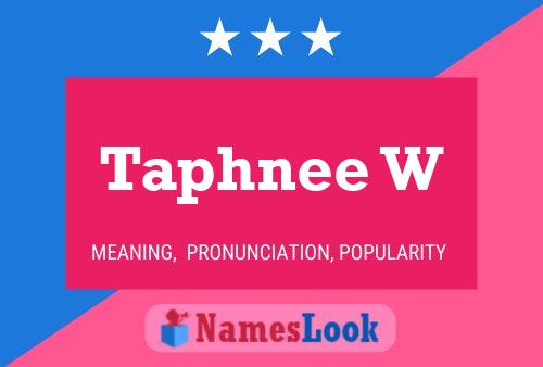 Taphnee W Name Poster