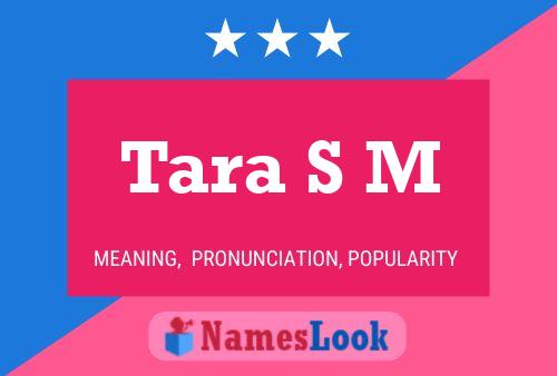 Tara S M Name Poster