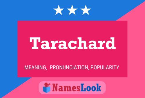 Tarachard Name Poster