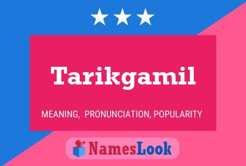 Tarikgamil Name Poster